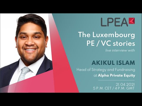 The Luxembourg PE/VC Stories with Akikul Islam, Alpha Private Equity