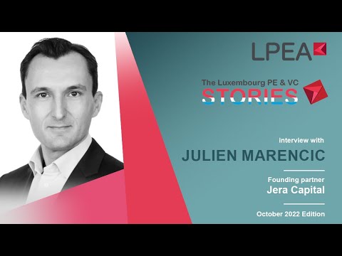 The Luxembourg PE&VC Stories with Julien Marencic (Jera Capital)