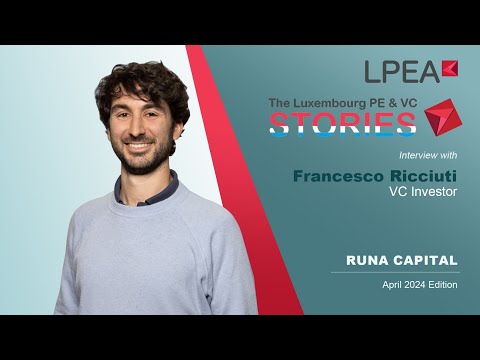 The Luxembourg PE&VC Stories with Francesco Ricciuti (Runa Capital)