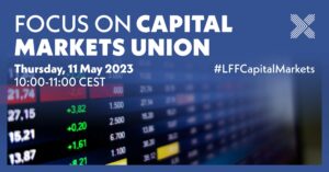 LFF FOCUS ON CAPITAL MARKETS UNION